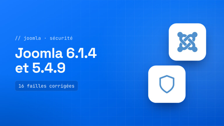 Joomla 6.1.4 et 5.4.9 : 16 failles de sécurité corrigées