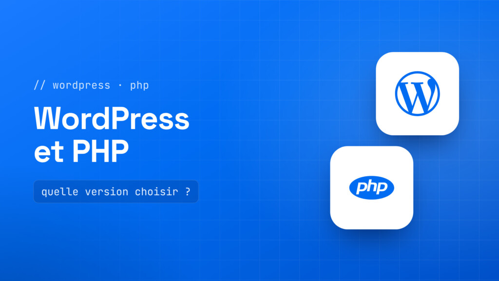 WordPress et PHP : quelle version utiliser